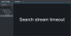 Search Stream Timeout.PNG